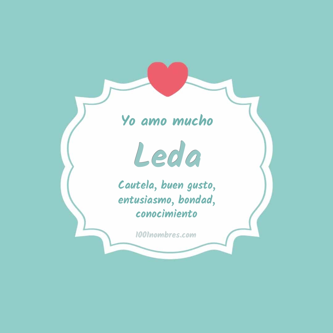 Yo amo mucho Leda Yo amo mucho Leda