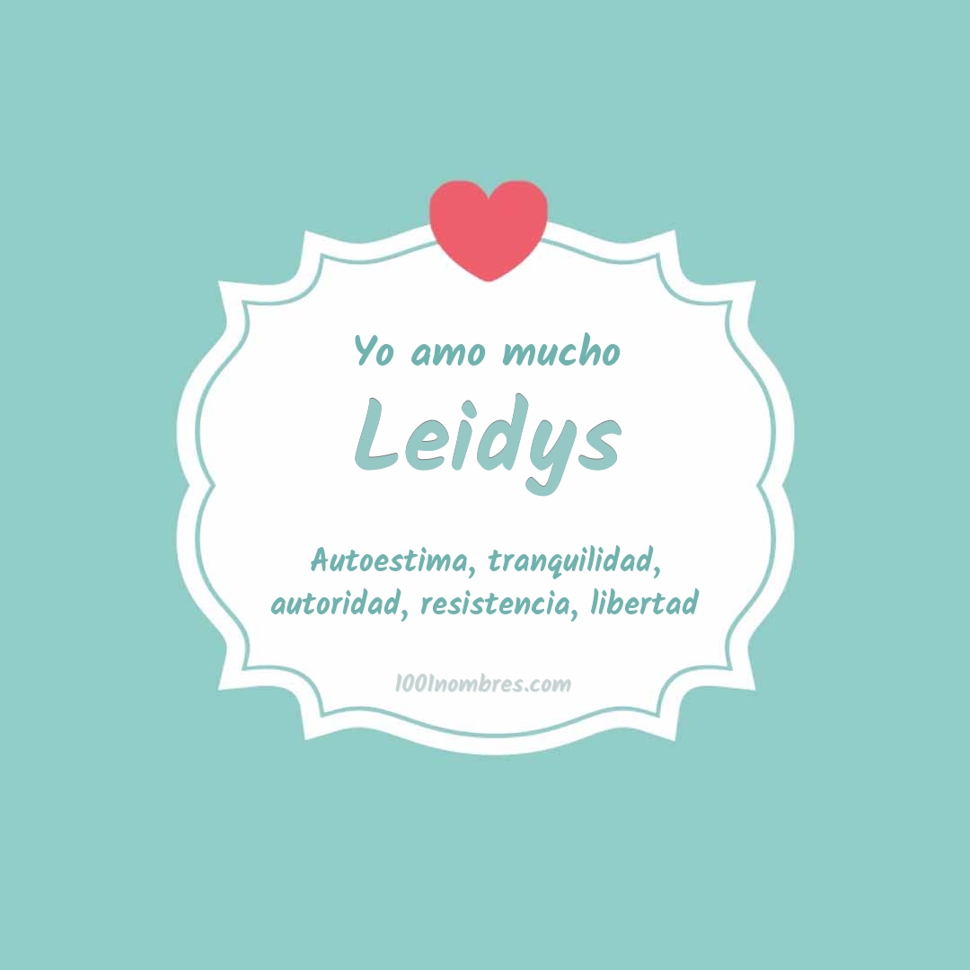 Yo amo mucho Leidys Yo amo mucho Leidys