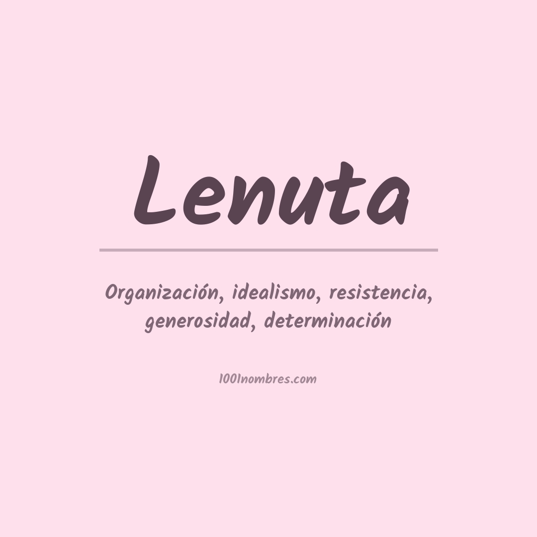 Significado del nombre Lenuta Significado del nombre Lenuta