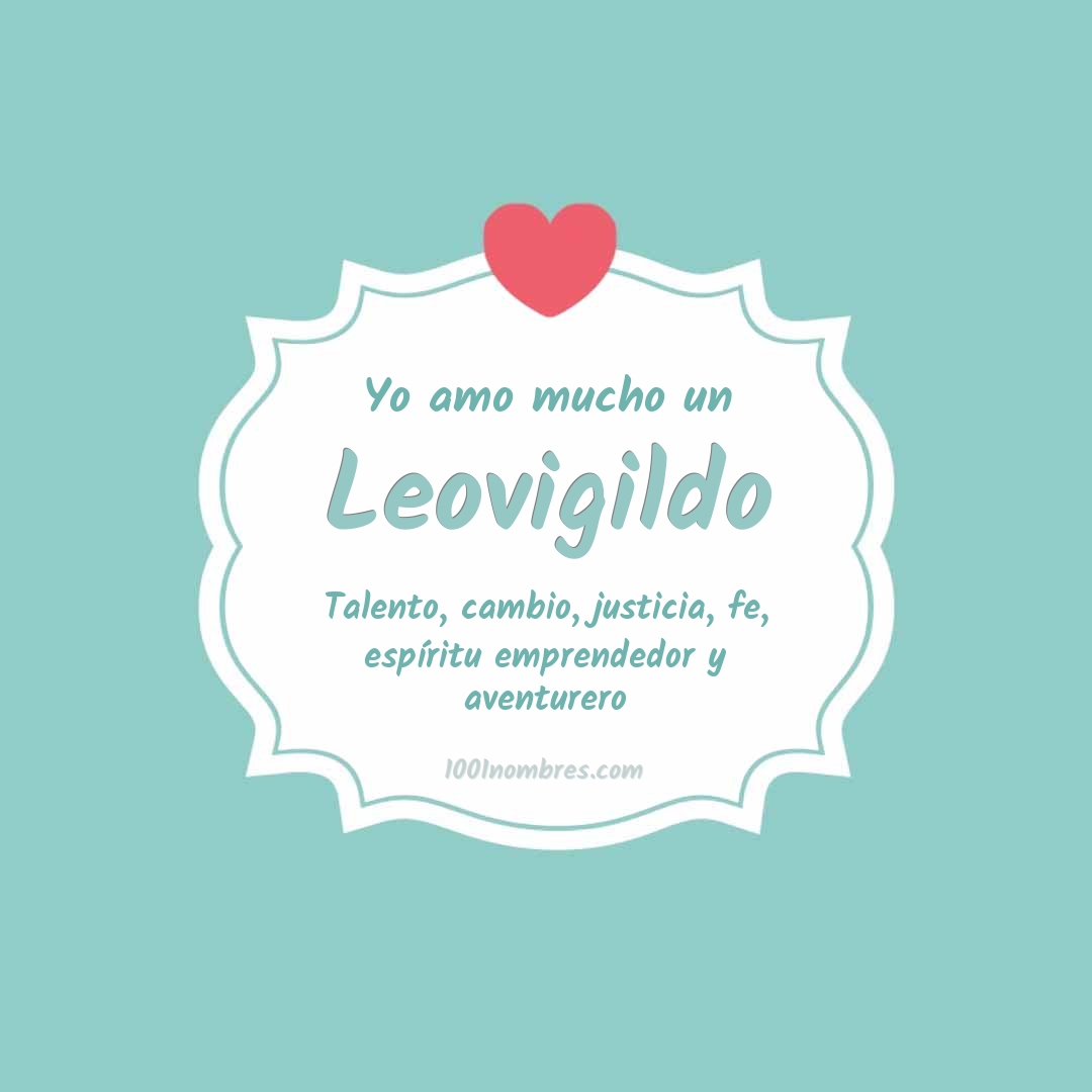 Yo amo mucho Leovigildo Yo amo mucho Leovigildo