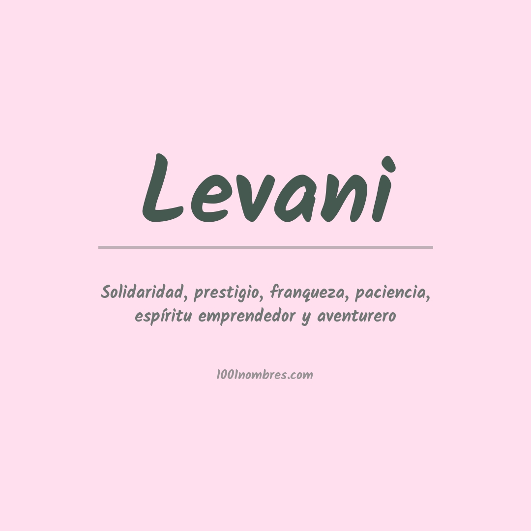 Significado del nombre Levani Significado del nombre Levani
