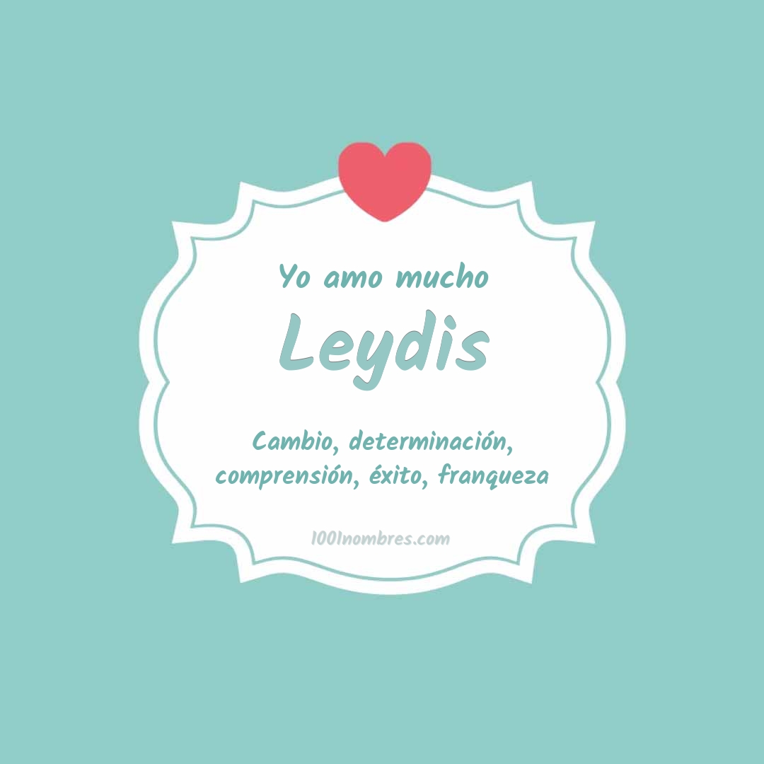 Yo amo mucho Leydis Yo amo mucho Leydis