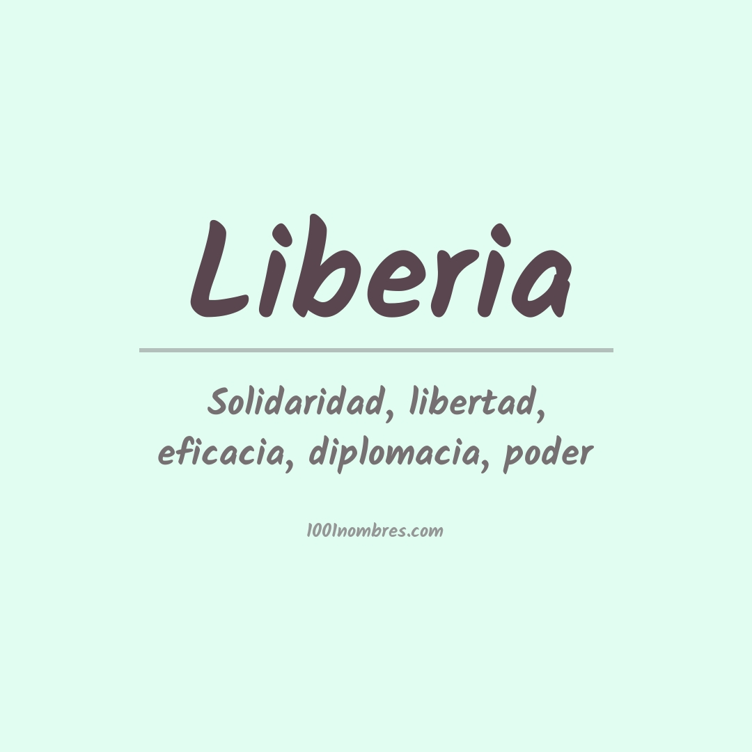 Significado del nombre Liberia Significado del nombre Liberia