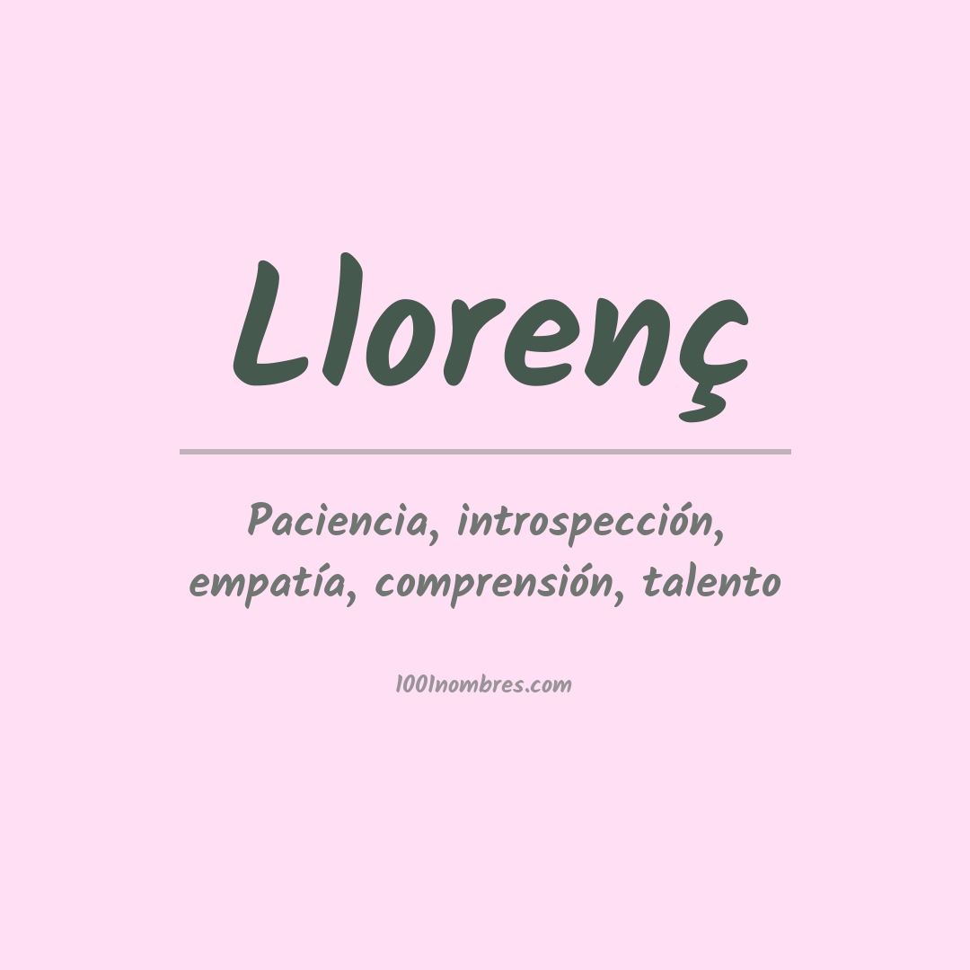 Significado del nombre Llorenç Significado del nombre Llorenç