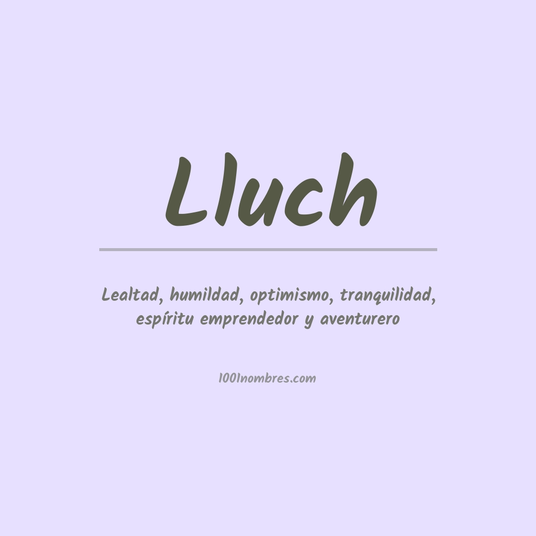 Significado del nombre Lluch Significado del nombre Lluch
