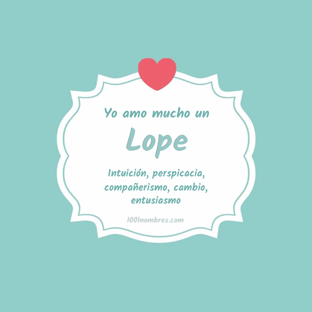 Yo amo mucho Lope Yo amo mucho Lope