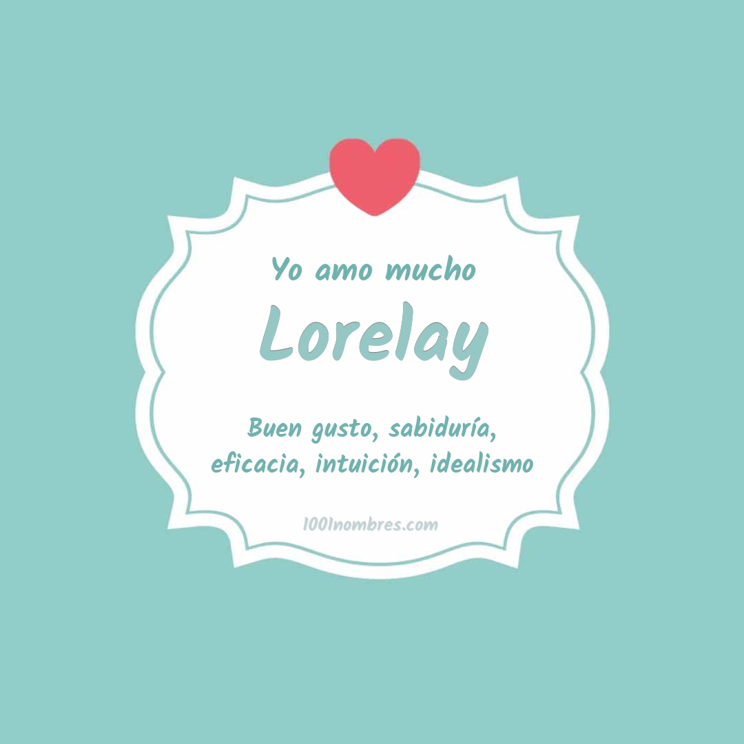 Yo amo mucho Lorelay