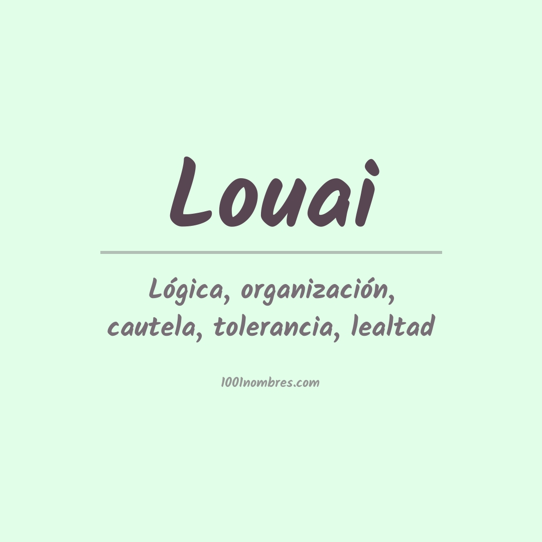 Significado del nombre Louai