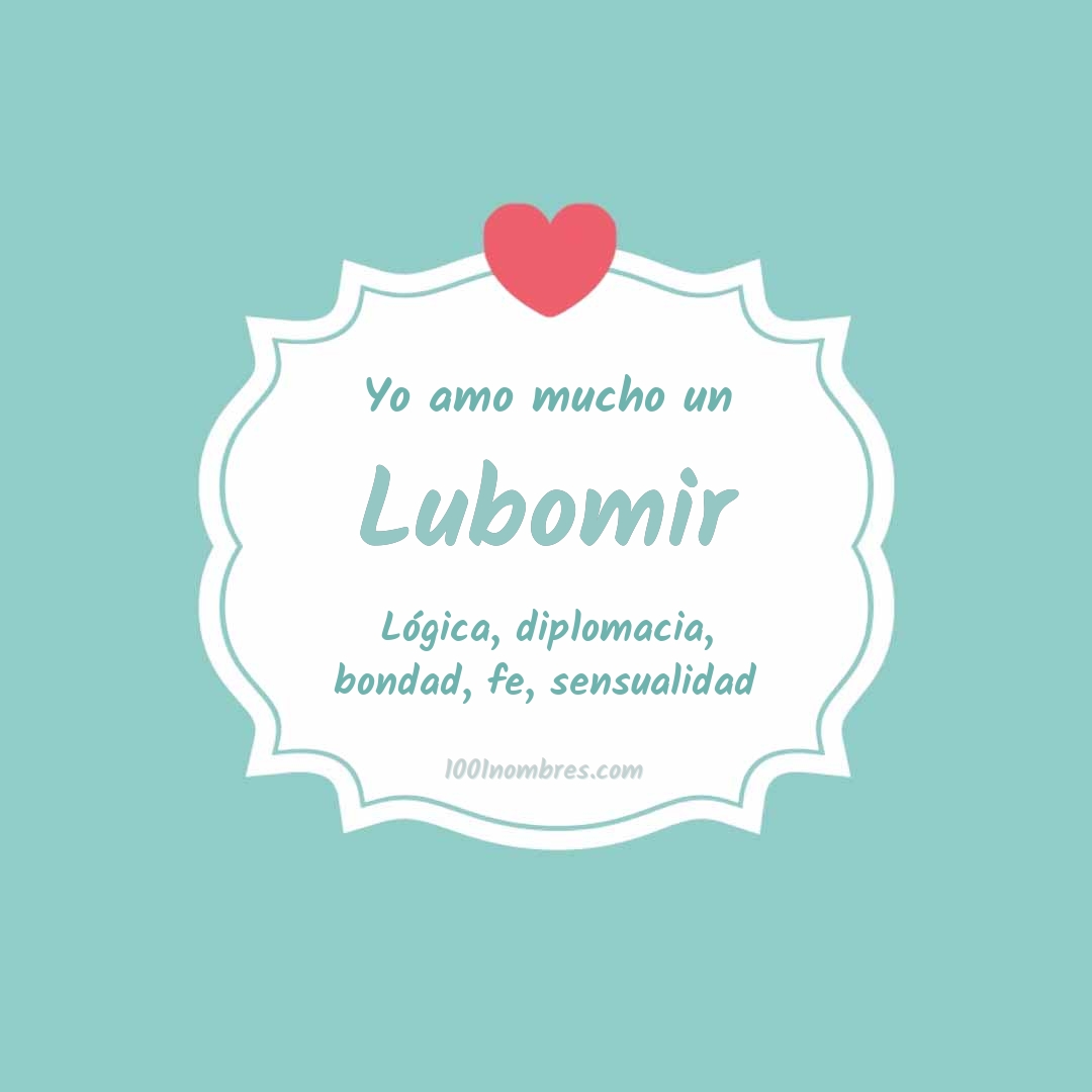 Yo amo mucho Lubomir Yo amo mucho Lubomir