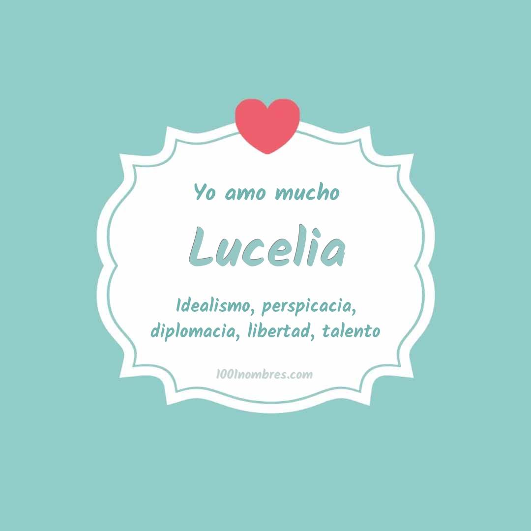Yo amo mucho Lucelia Yo amo mucho Lucelia