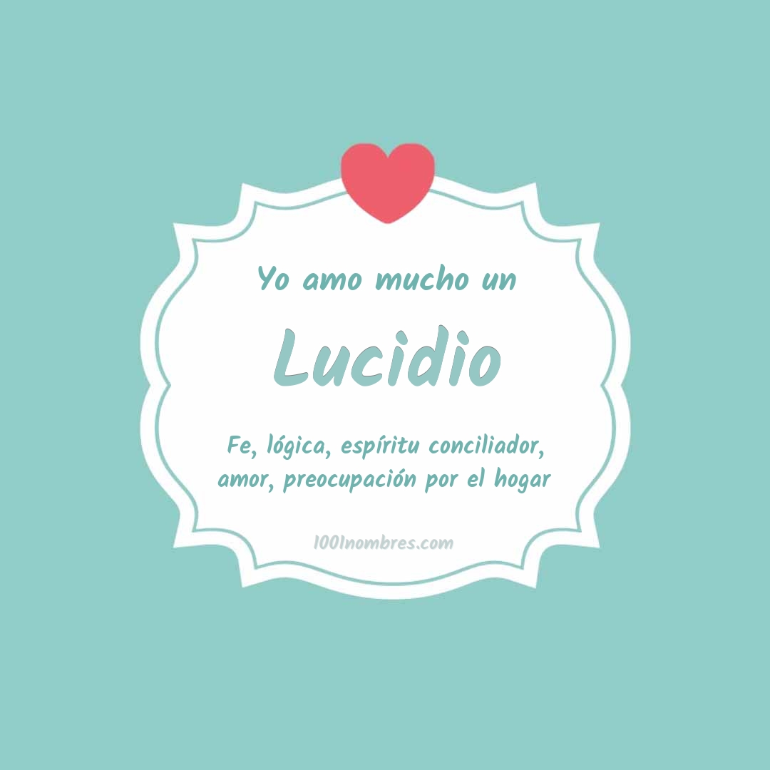Yo amo mucho Lucidio