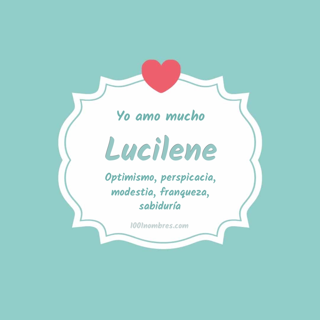 Yo amo mucho Lucilene Yo amo mucho Lucilene