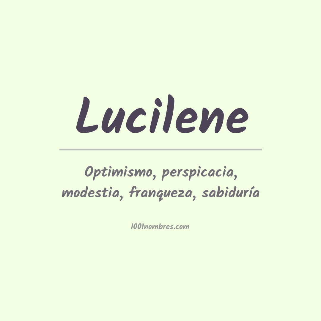 Significado del nombre Lucilene Significado del nombre Lucilene