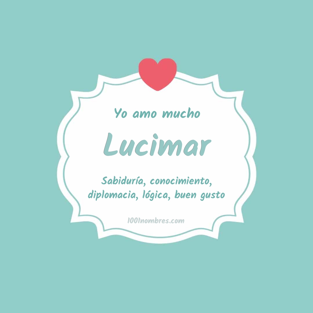 Yo amo mucho Lucimar