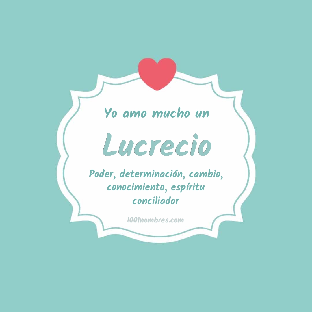 Yo amo mucho Lucrecio