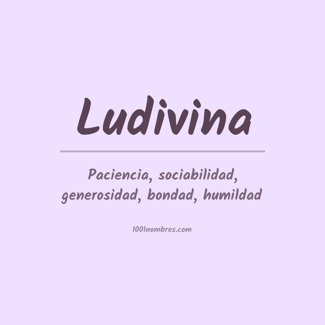 Significado del nombre Ludivina Significado del nombre Ludivina
