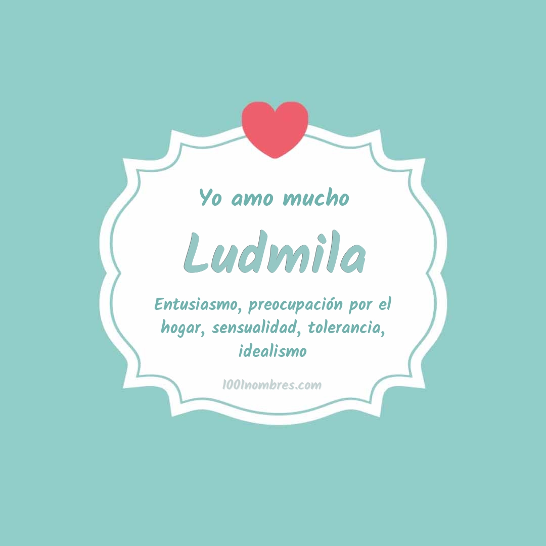 Yo amo mucho Ludmila