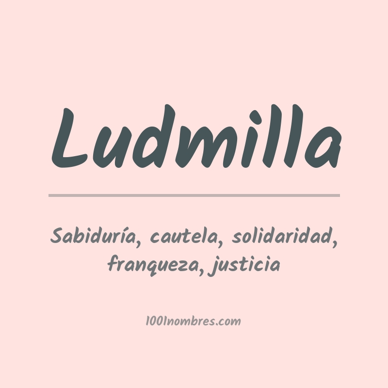 Significado del nombre Ludmilla Significado del nombre Ludmilla