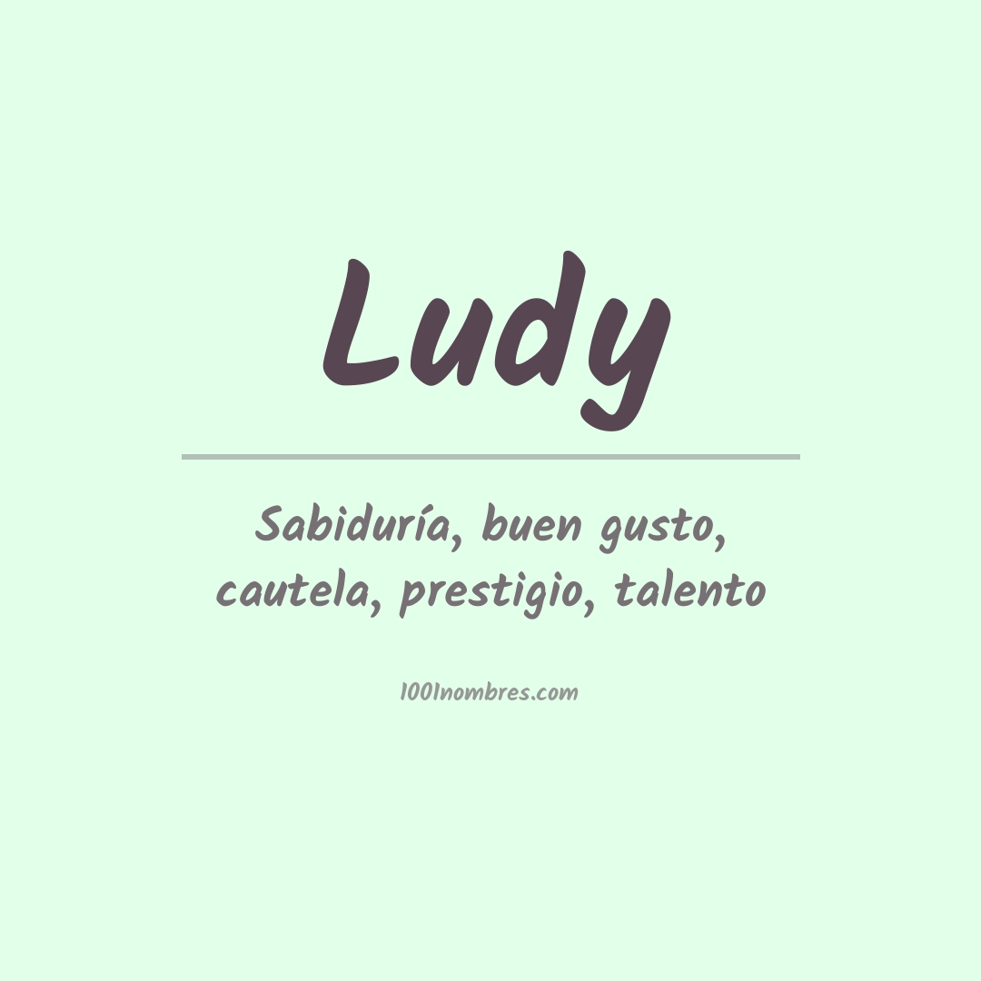Significado del nombre Ludy