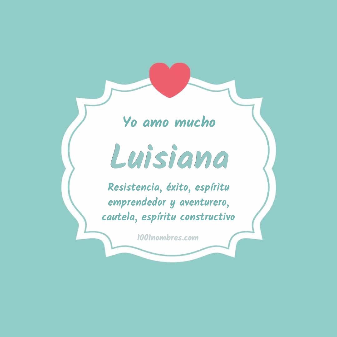 Yo amo mucho Luisiana Yo amo mucho Luisiana