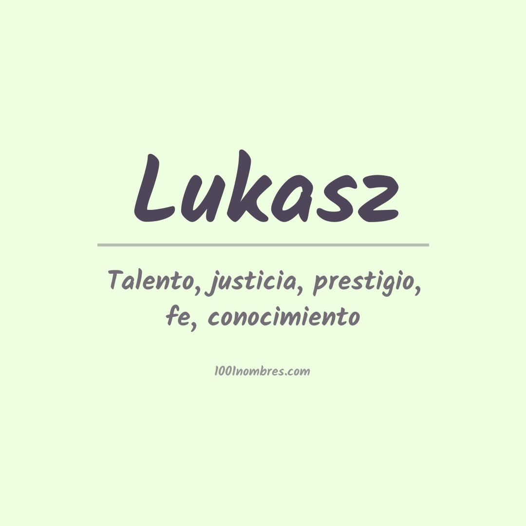 Significado del nombre Lukasz Significado del nombre Lukasz