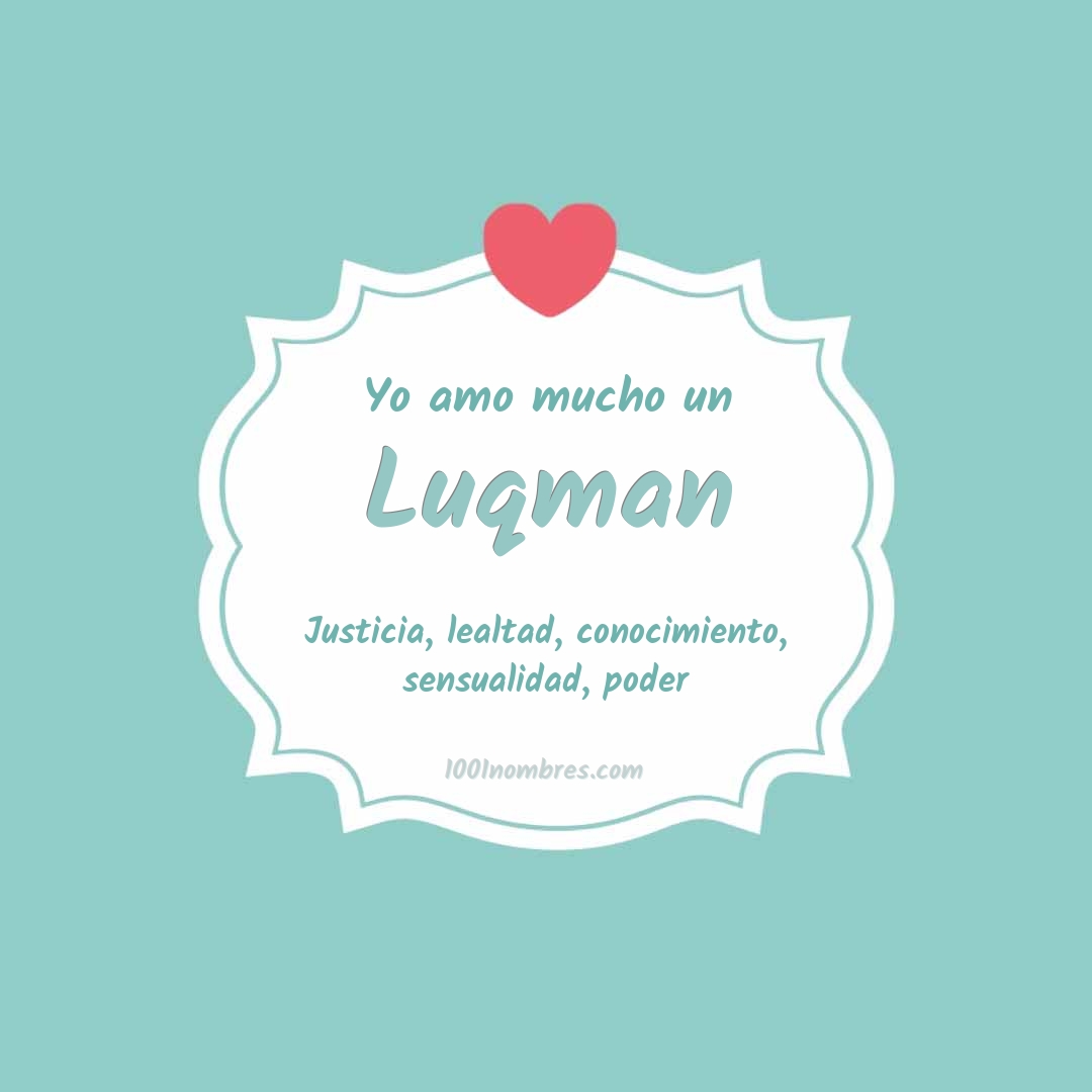 Yo amo mucho Luqman