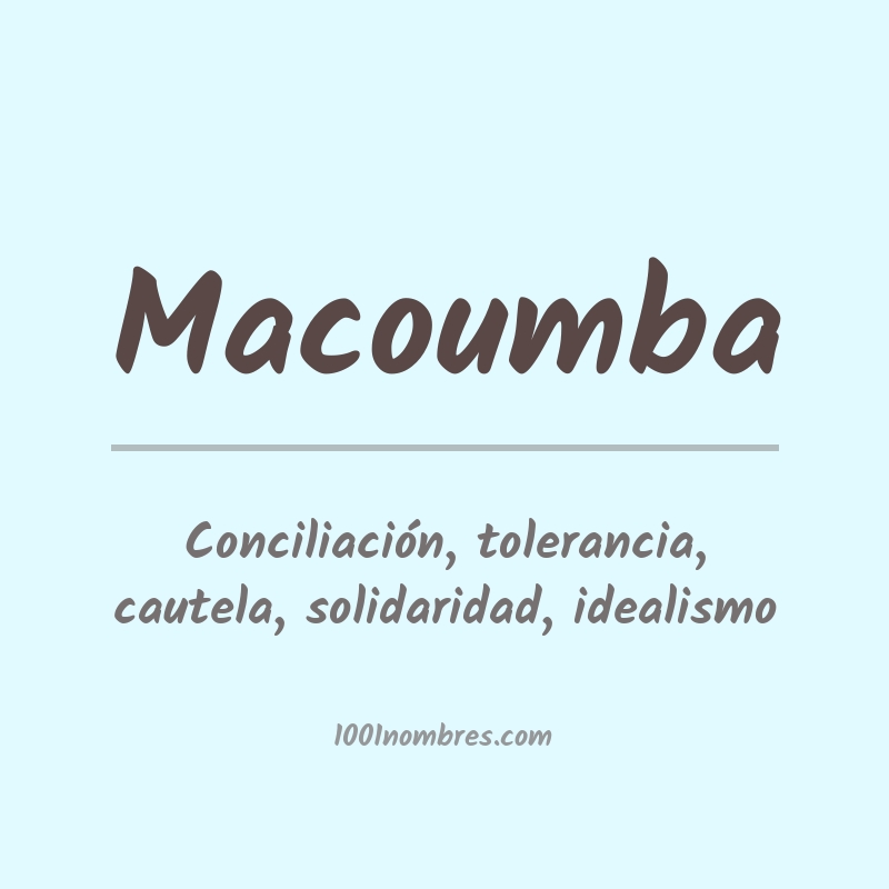 Significado del nombre Macoumba Significado del nombre Macoumba