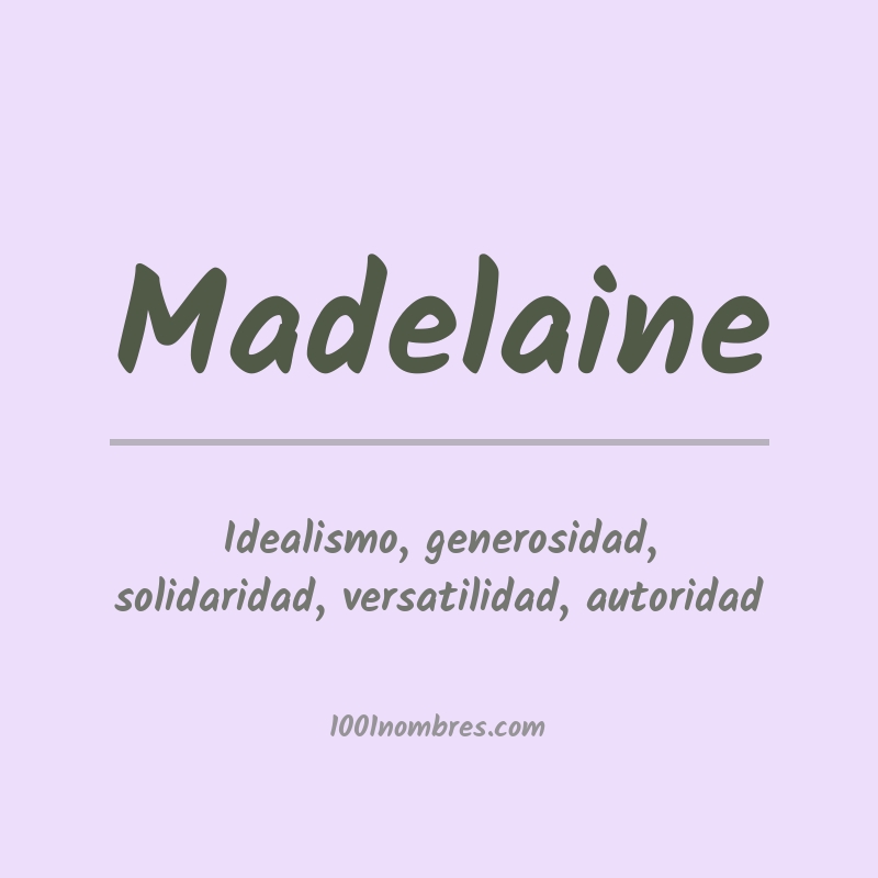 Significado del nombre Madelaine Significado del nombre Madelaine