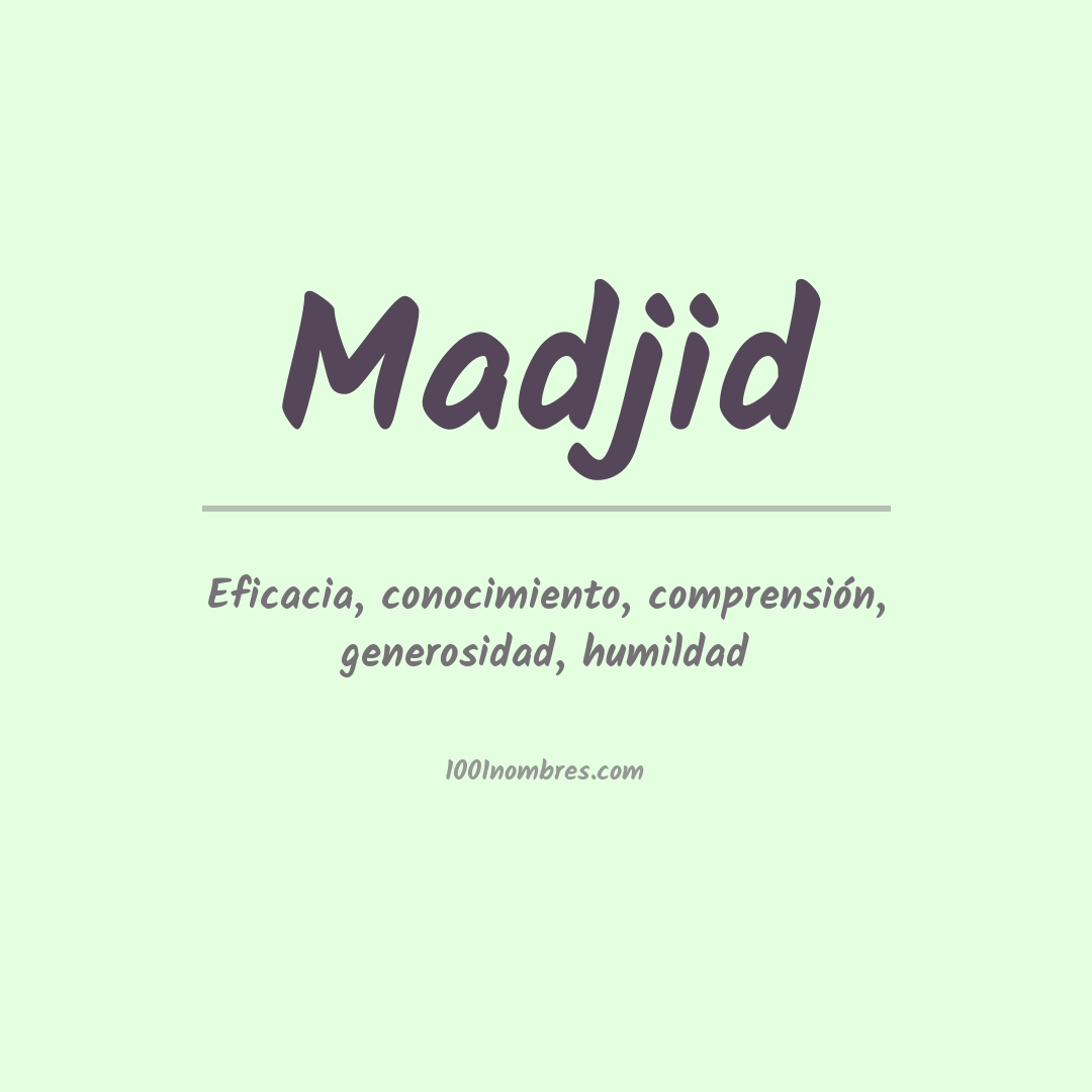 Significado del nombre Madjid Significado del nombre Madjid