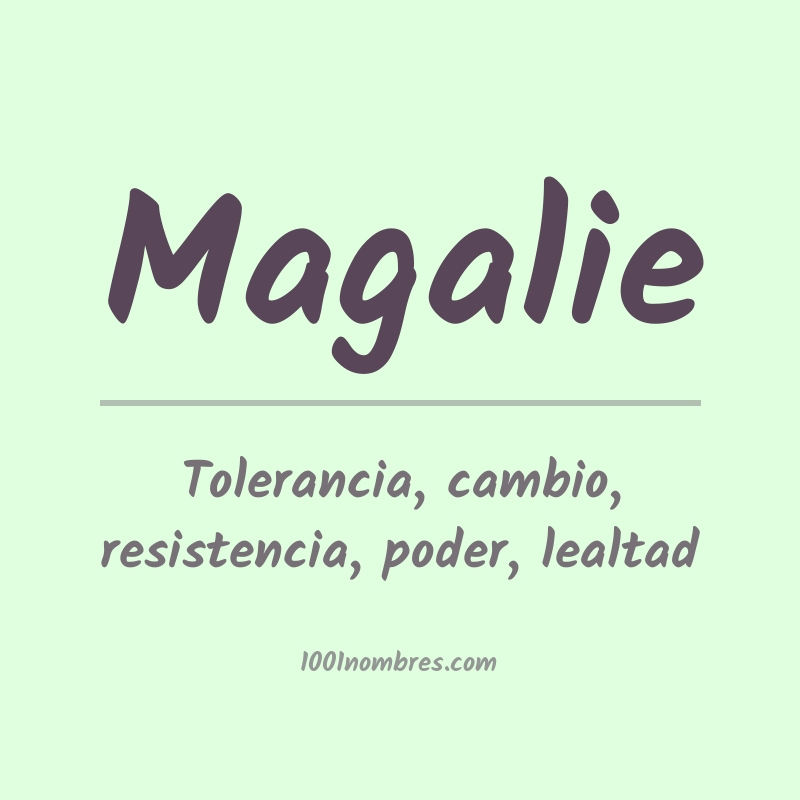 Significado del nombre Magalie Significado del nombre Magalie