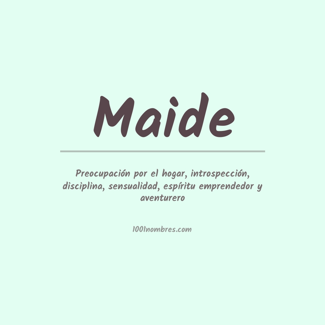 Significado del nombre Maide