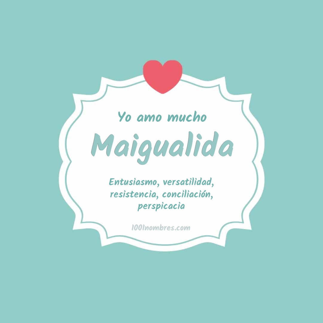 Yo amo mucho Maigualida
