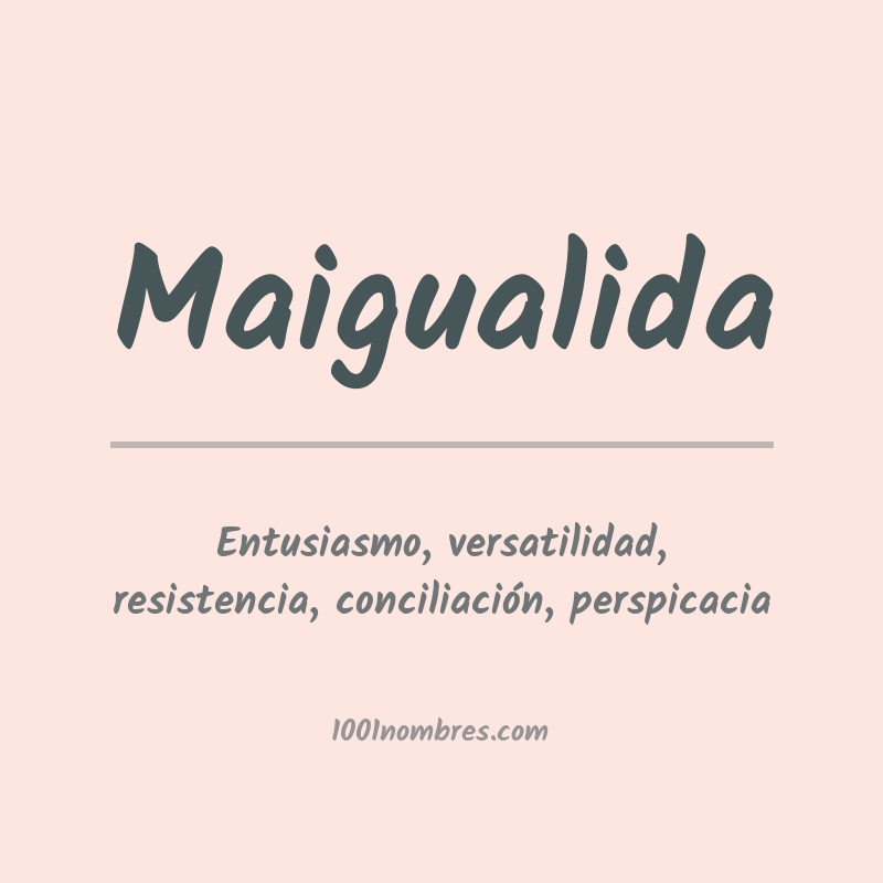 Significado del nombre Maigualida