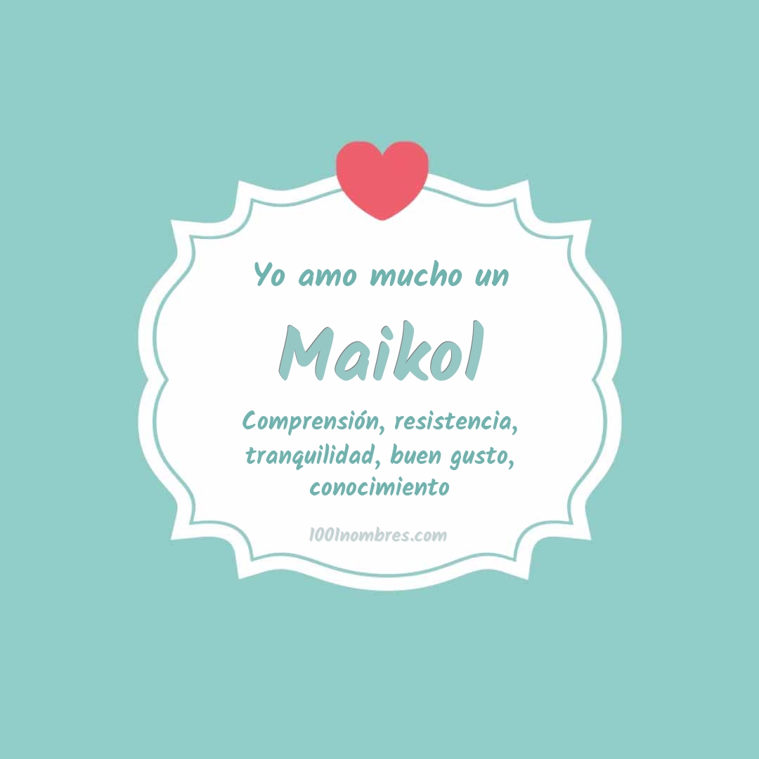 Yo amo mucho Maikol