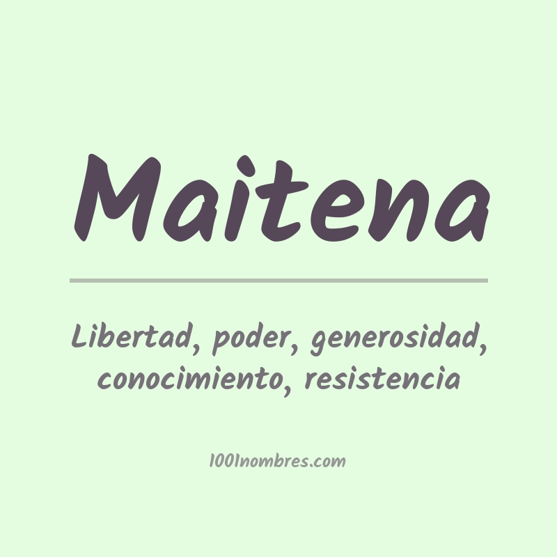 Significado del nombre Maitena Significado del nombre Maitena
