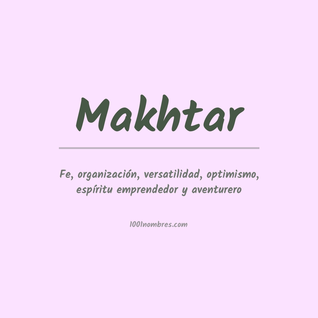 Significado del nombre Makhtar Significado del nombre Makhtar
