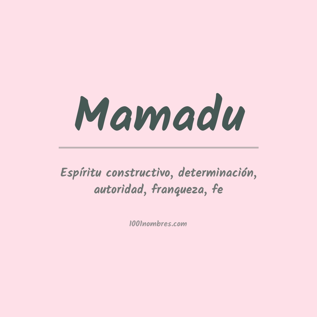 Significado del nombre Mamadu Significado del nombre Mamadu