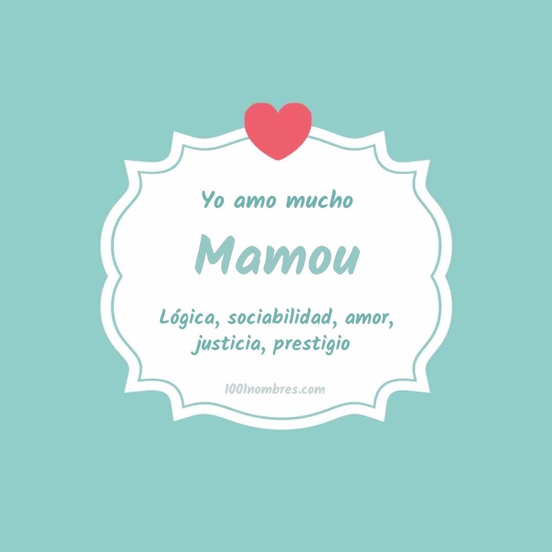Yo amo mucho Mamou Yo amo mucho Mamou