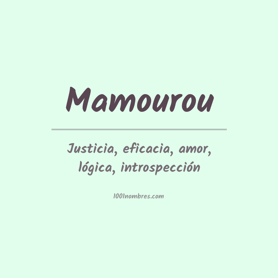 Significado del nombre Mamourou Significado del nombre Mamourou