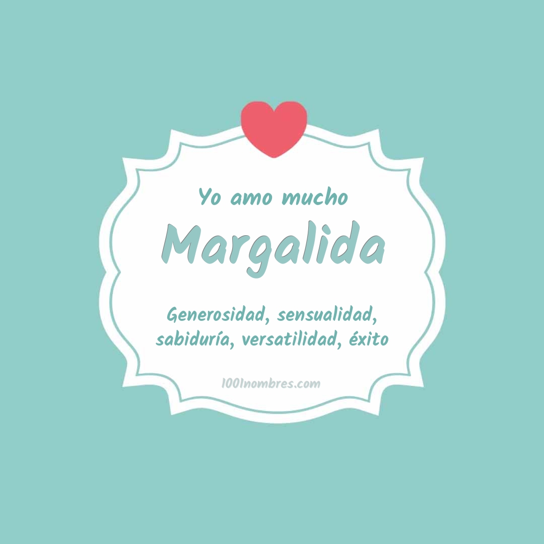 Yo amo mucho Margalida Yo amo mucho Margalida