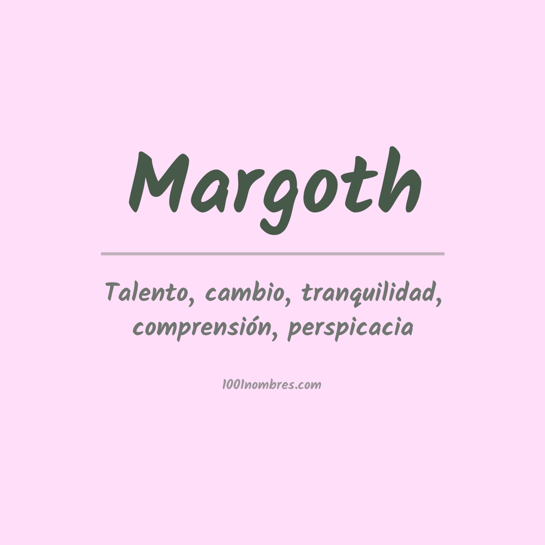 Significado del nombre Margoth