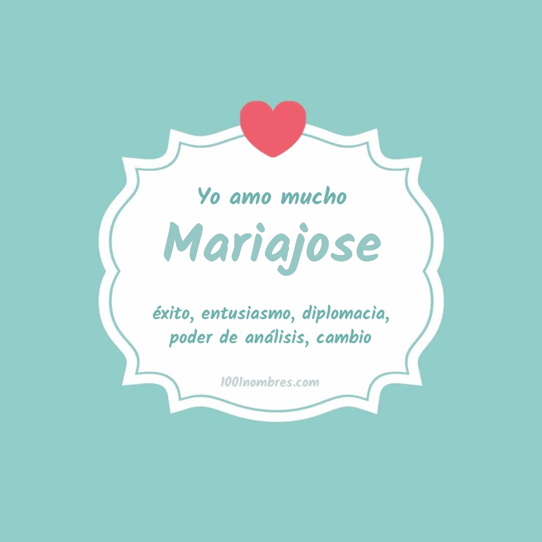 Yo amo mucho Mariajose Yo amo mucho Mariajose