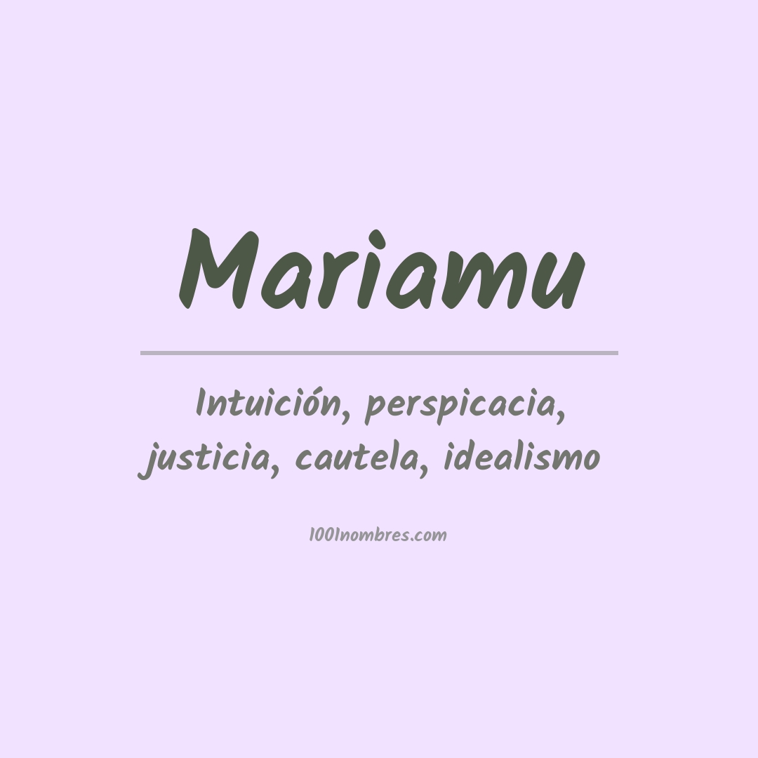 Significado del nombre Mariamu Significado del nombre Mariamu