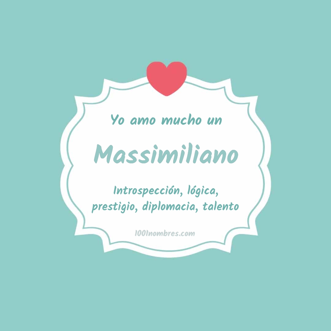 Yo amo mucho Massimiliano