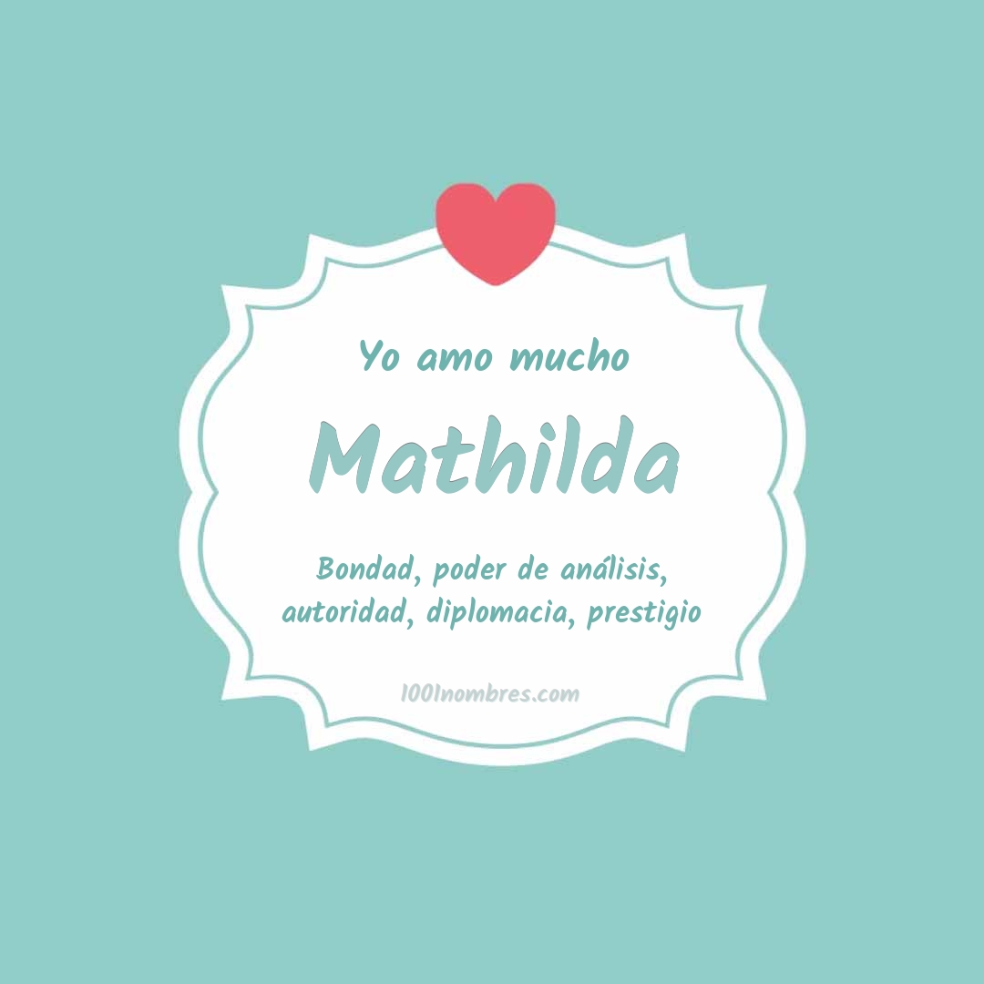Yo amo mucho Mathilda Yo amo mucho Mathilda