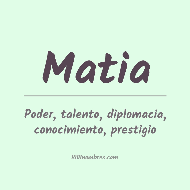 Significado del nombre Matia Significado del nombre Matia