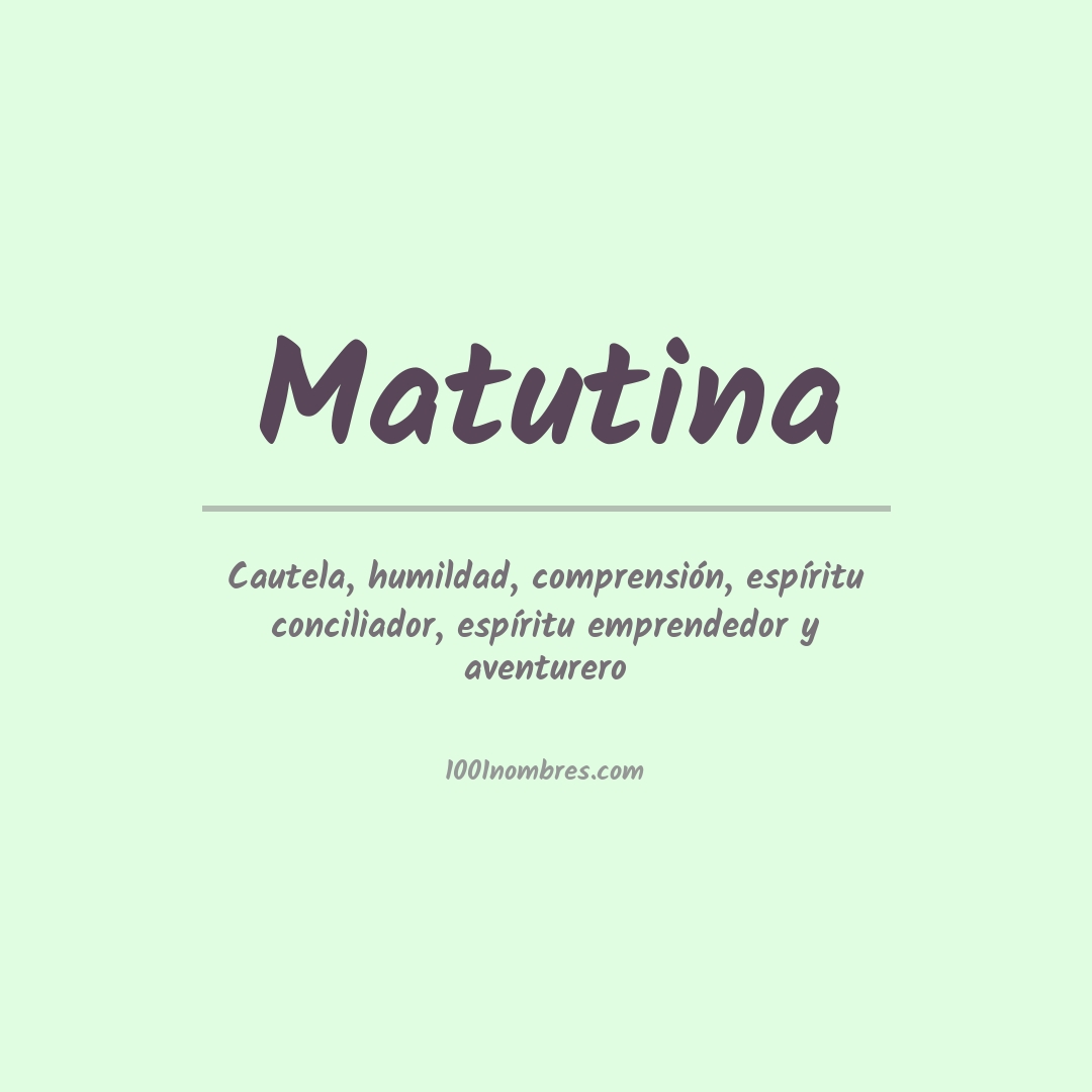 Significado del nombre Matutina