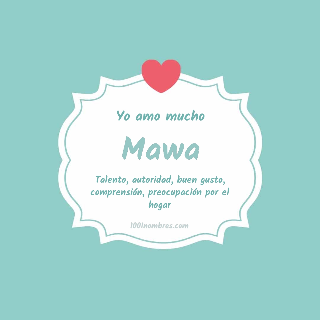 Yo amo mucho Mawa Yo amo mucho Mawa