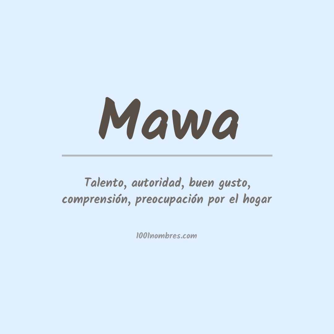 Significado del nombre Mawa Significado del nombre Mawa