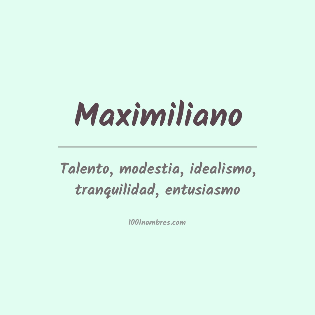 Significado del nombre Maximiliano